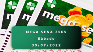 Resultado da Mega Sena 2505 - Sábado - 30/07/2022