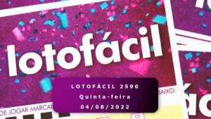 Resultado da Lotofácil 2590 – Quinta – 04/08/2022